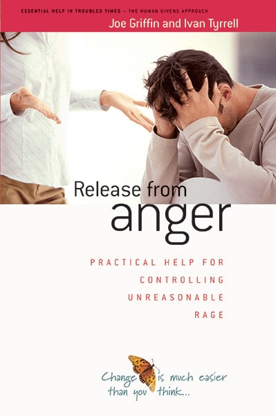 Release from anger: Practical help for controlling unreasonable rage - Book