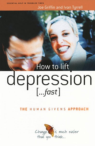 How to lift depression... fast: The human givens approach - Book