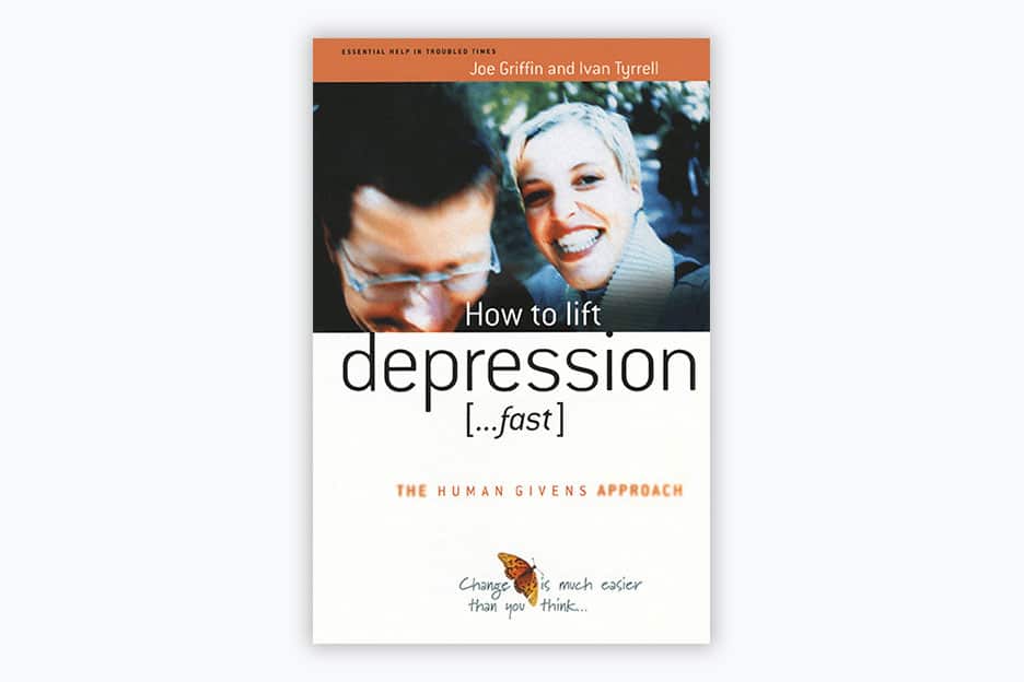 How to lift depression... fast: The human givens approach - Book