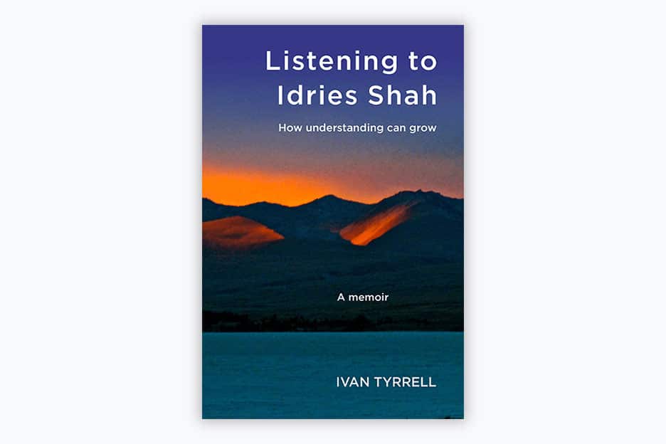 Listening to Idries Shah: How understanding can grow - Book